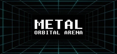 Games like Metal: Orbital Arena