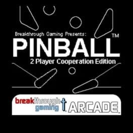 Games like Pinball: Breakthrough Gaming Arcade - 2 Player Cooperation Edition