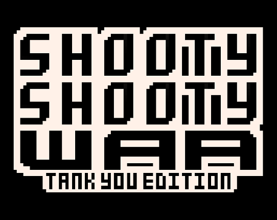 Shooty Shooty War - Tank You Edition Game Cover