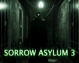 Sorrow Asylum 3 Image