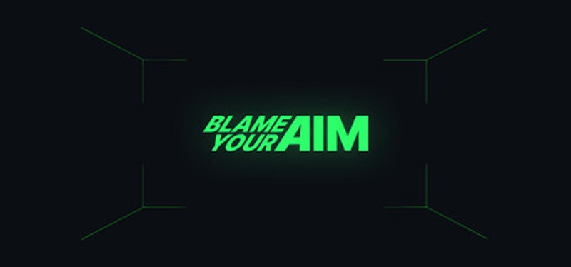 Blame your Aim Image