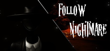 Games like Follow Nightmare