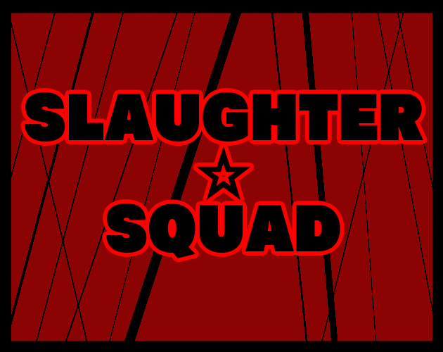 Games like SLAUGHTER☆SQUAD
