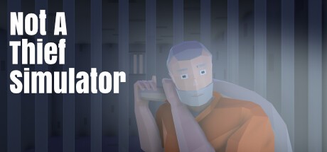 Games like Not A Thief Simulator
