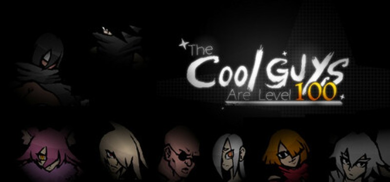 The Cool Guys Are Level 100 Image