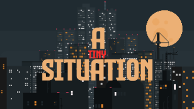 A Tiny Situation Image