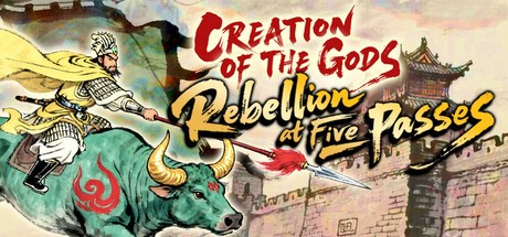 Games like CREATION OF THE GODS: Rebellion at Five Passes