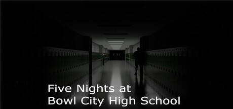 Games like Five Nights at Bowl City High School