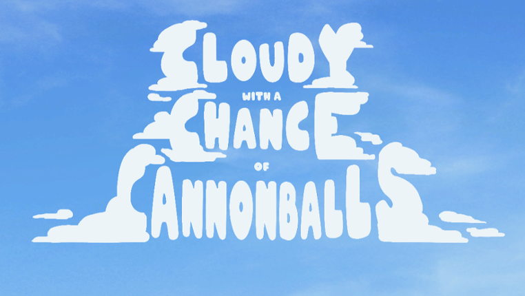 Cloudy with a Chance of Cannonballs Game Cover