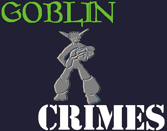 GOBLIN CRIMES Image