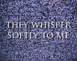 Games like They Whisper Softly to Me