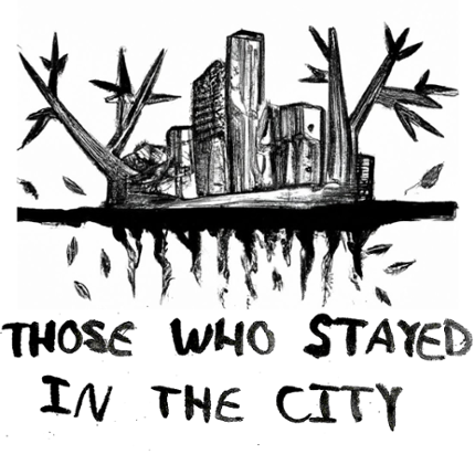 Those Who Stayed in the City Game Cover