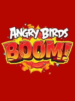 Games like Angry Birds Boom!
