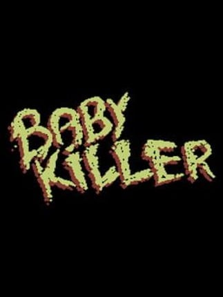 Baby Killer Game Cover