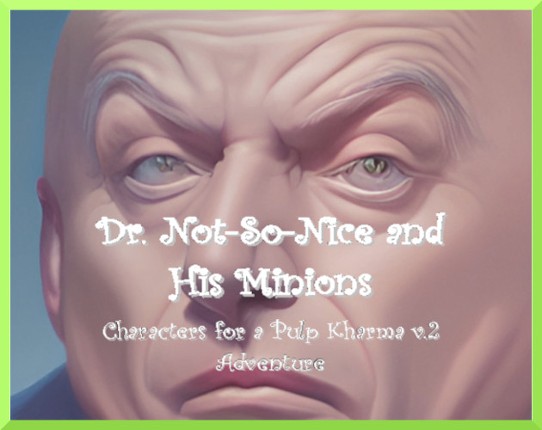 Dr Not-So-Nice Character & Minion Cards - Pulp Kharma v.2 Image