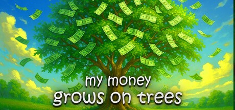 Games like My Money Grows On Trees