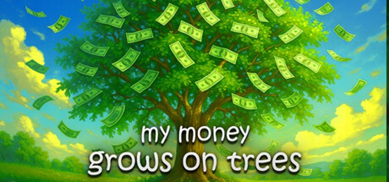 My Money Grows On Trees Image