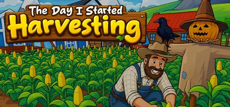 Games like The Day I Started Harvesting