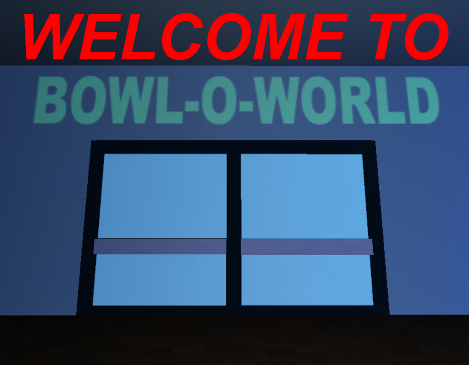 Games like Welcome to Bowl-O-World