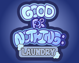 Good for Nothing: Laundry Image