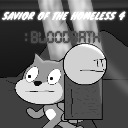 Savior of the homeless 4 (currently remaking) Image