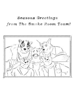 Games like Season's Greetings from The Smoke Room Team!