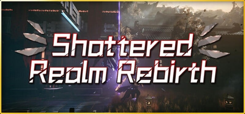 Shattered Realm Rebirth Image