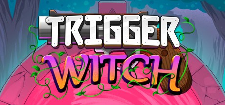 Games like Trigger Witch