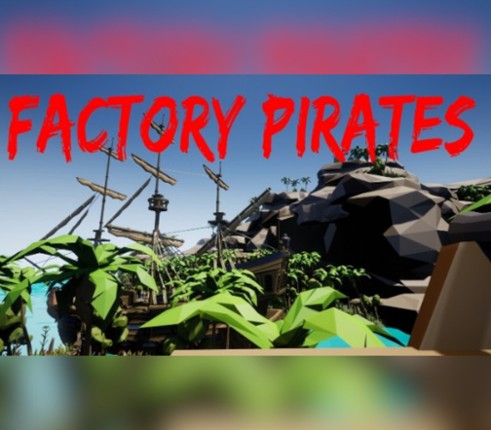 Factory pirates Image
