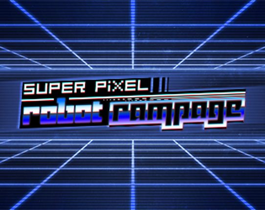 Super Pixel Robot Rampage Image