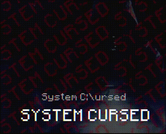 SYSTEM CURSED Image