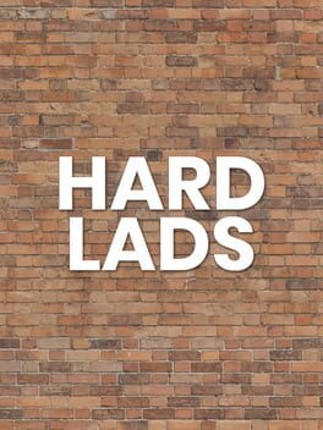 Hard Lads Image