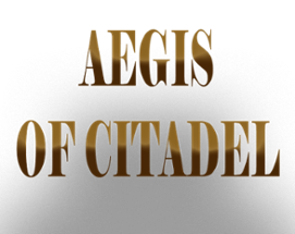 THE AEGIS OF CITADEL Image