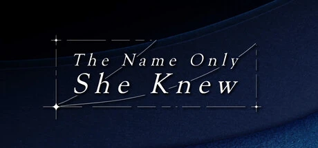 Games like The Name Only She Knew