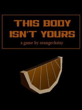 This Body Isn't Yours Image