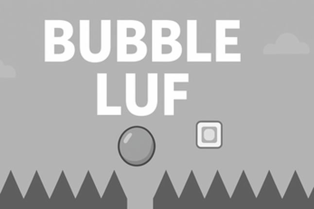 Bubble Luf Image