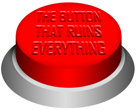 (07/12) The Button That Ruins Everything Image