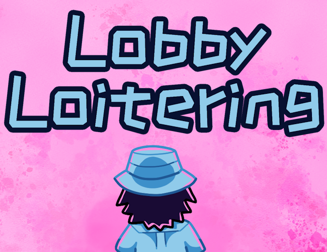 Games like Lobby Loitering