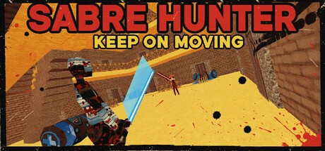 Games like Sabre Hunter: Keep On Moving