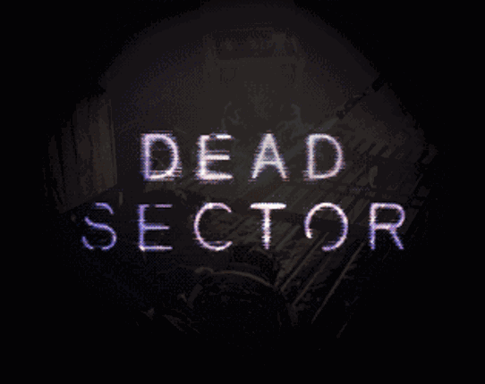 Dead Sector P.T. Image