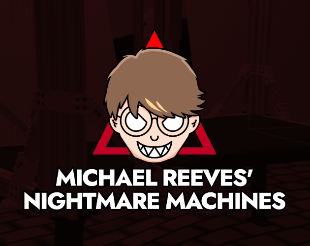Games like Michael Reeves' Nightmare Machines