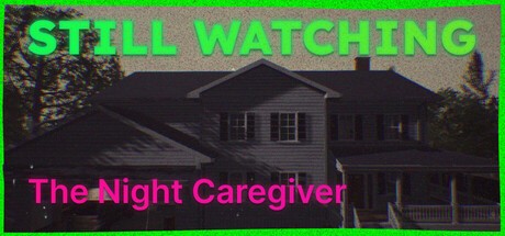 Games like STILL WATCHING: The Night Caregiver