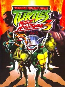 Games like Teenage Mutant Ninja Turtles 3: Mutant Nightmare