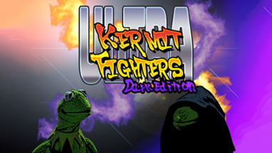 Ultra Kermit Fighters: Dark Edition Image