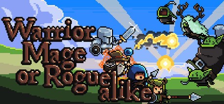 Games like Warrior Mage or Rogue alike