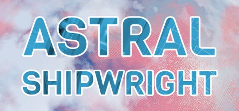 Astral Shipwright Game Cover