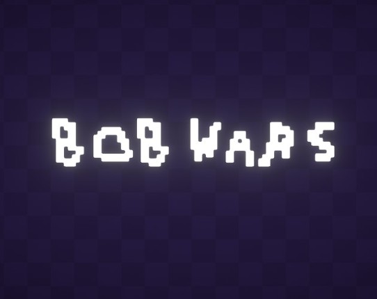 Bob Wars Image
