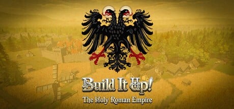 Games like Build It Up! - The Holy Roman Empire