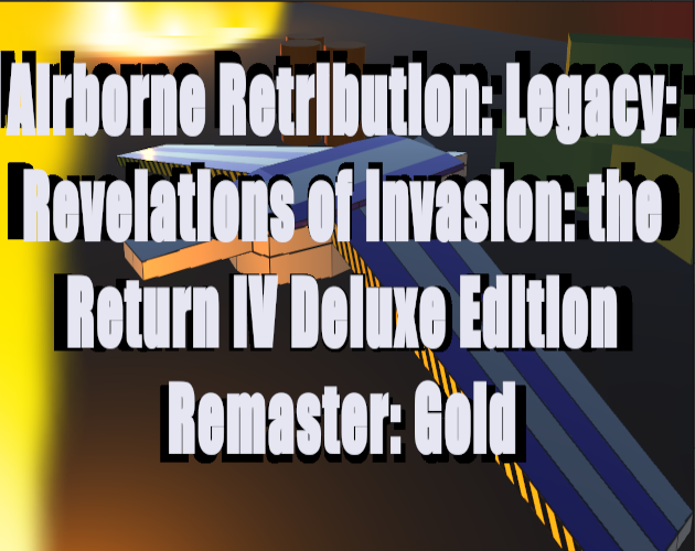 Games like Airborne Retribution: Legacy: Revelations of Invasion: the Return IV Deluxe Edition Remaster: Gold