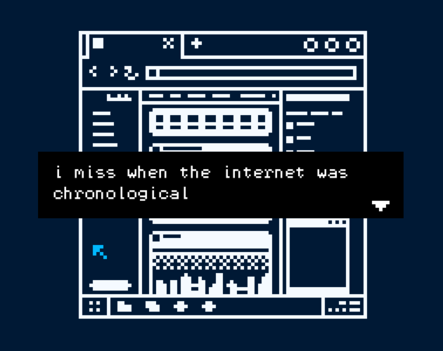 Games like i miss when the internet was chronological